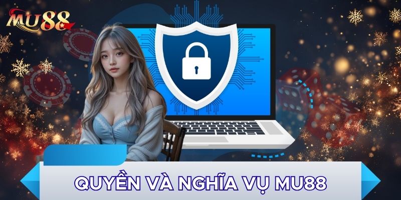 Quyền và nghĩa vụ MU88